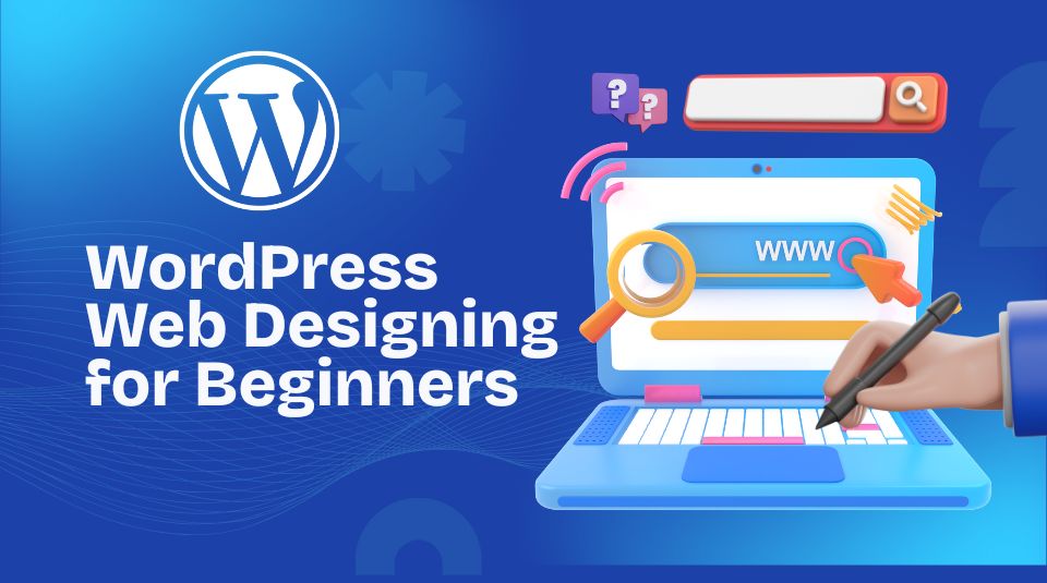 WordPress Web Designing for Beginners.jpg